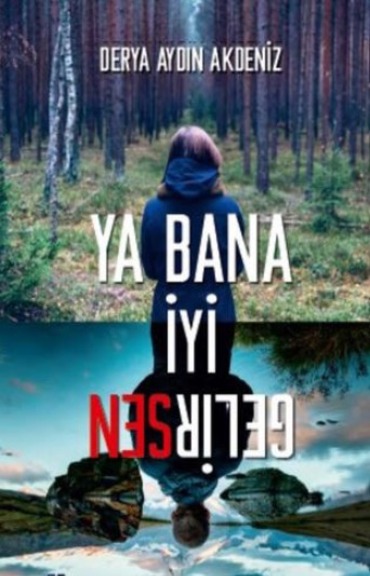 Ya Bana İyİ Gelirsen